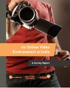 The Online Video Environment in India - A Survey Report The Online Video Environment in India - A Survey Report