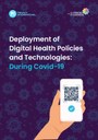 Deployment of Digital Health Policies and Technologies: During Covid-19